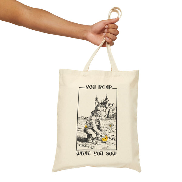 You Reap What You Sow - Cotton Canvas Tote Bag