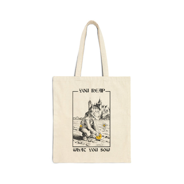 You Reap What You Sow - Cotton Canvas Tote Bag