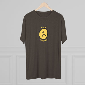 I'M A STINKER - Unisex Tri-Blend Crew Tee