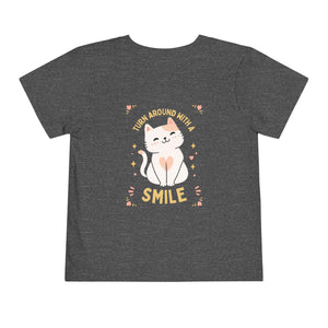 Turn Around With A Smile!  -  Toddler Tee