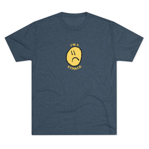 I'M A STINKER - Unisex Tri-Blend Crew Tee