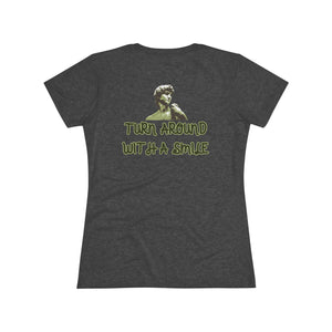 Turn Around With A Smile -  Women's Triblend Tee