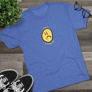 I'M A STINKER - Unisex Tri-Blend Crew Tee