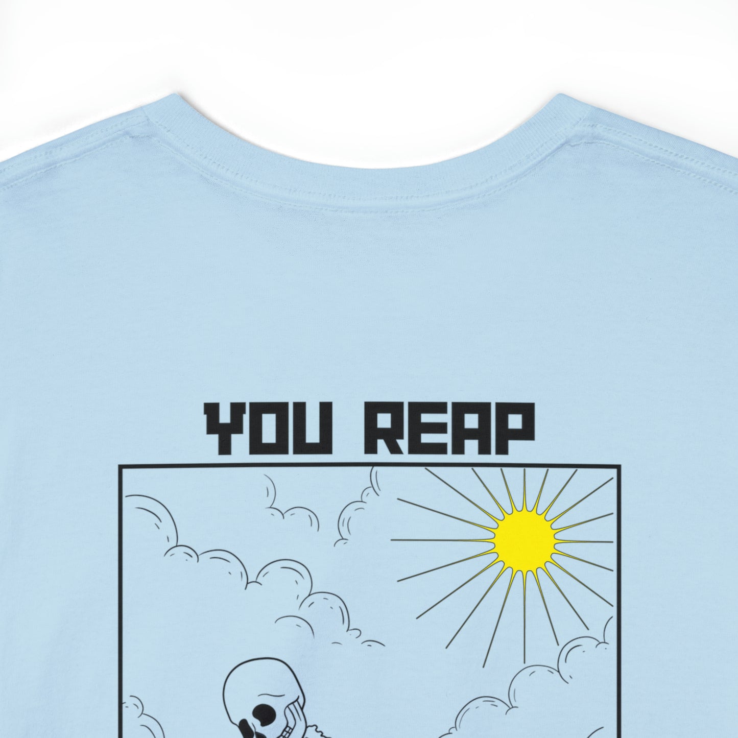 Reap What You Sow - Heavy Cotton Tee