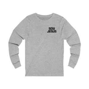 Sow Jesus - Unisex Jersey Long Sleeve Tee
