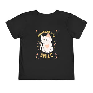 Turn Around With A Smile!  -  Toddler Tee