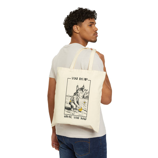 You Reap What You Sow  -  Cotton Canvas Tote Bag