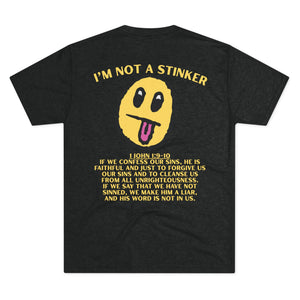 I'M A STINKER - Unisex Tri-Blend Crew Tee