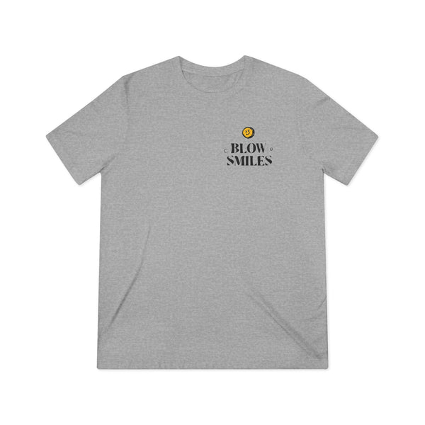 Blow Smiles! -  Triblend Tee