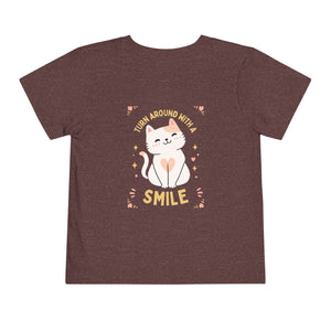 Turn Around With A Smile!  -  Toddler Tee