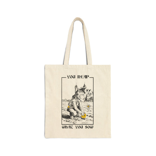 You Reap What You Sow  -  Cotton Canvas Tote Bag