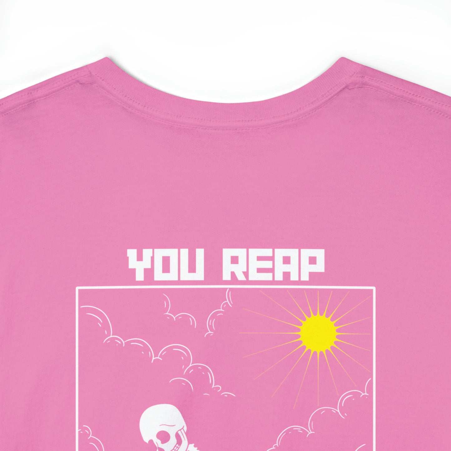 Reap What You Sow - Heavy Cotton Tee