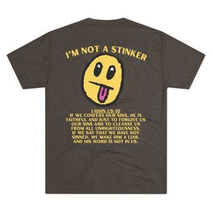 I'M A STINKER - Unisex Tri-Blend Crew Tee