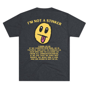 I'M A STINKER - Unisex Tri-Blend Crew Tee