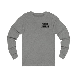 Sow Jesus - Unisex Jersey Long Sleeve Tee