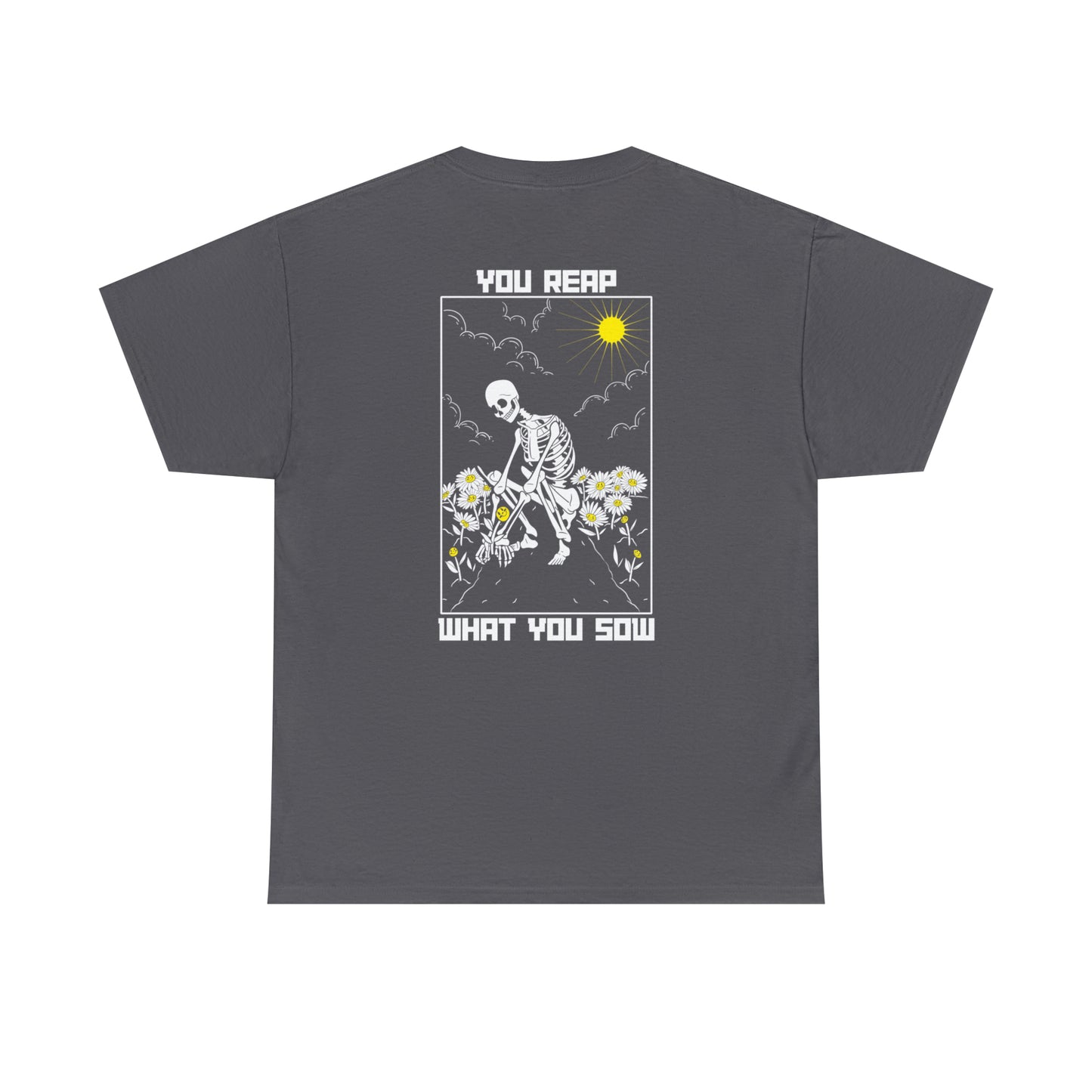 Reap What You Sow - Heavy Cotton Tee