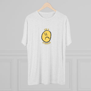 I'M A STINKER - Unisex Tri-Blend Crew Tee