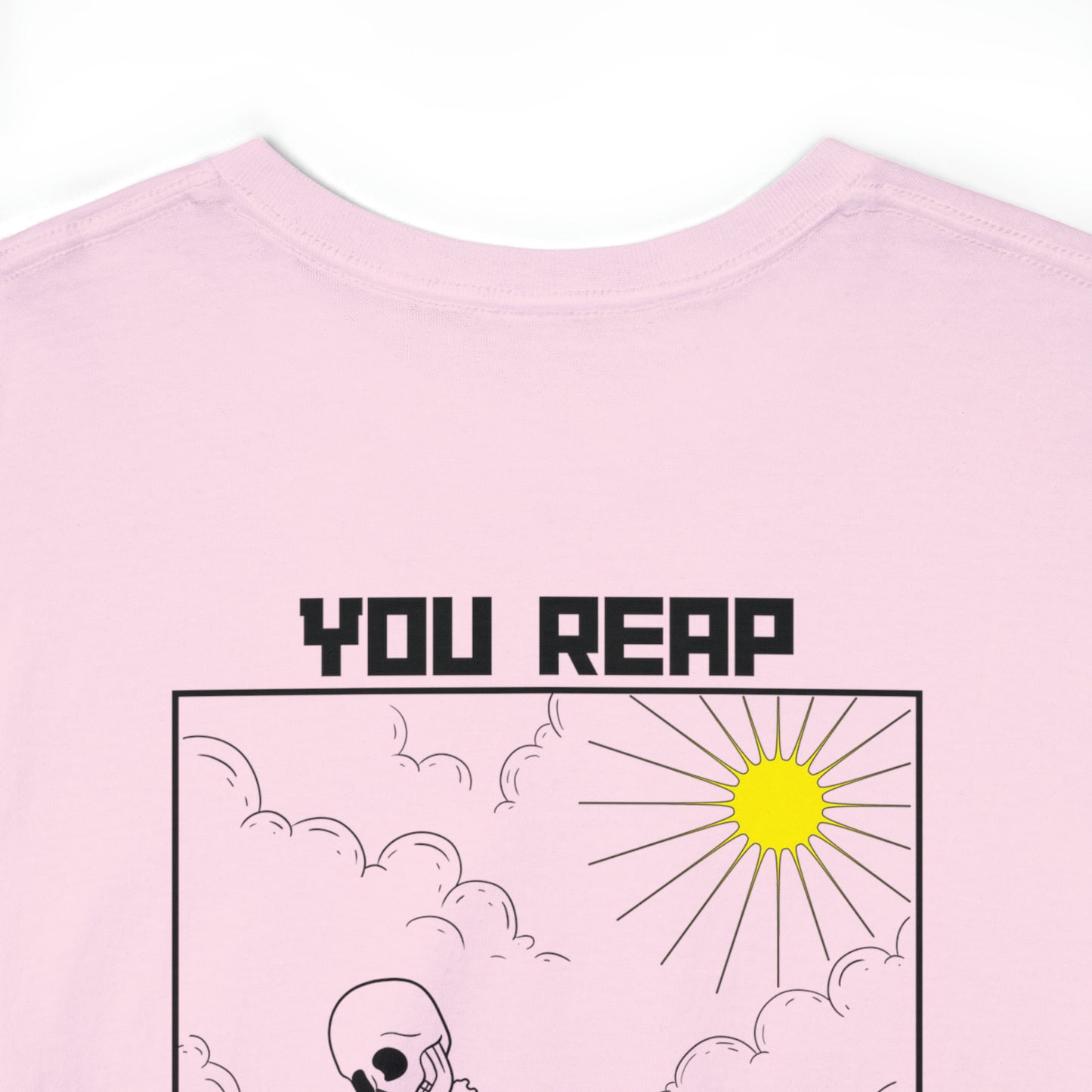 Reap What You Sow - Heavy Cotton Tee