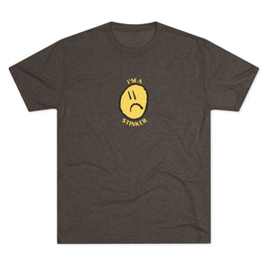 I'M A STINKER - Unisex Tri-Blend Crew Tee