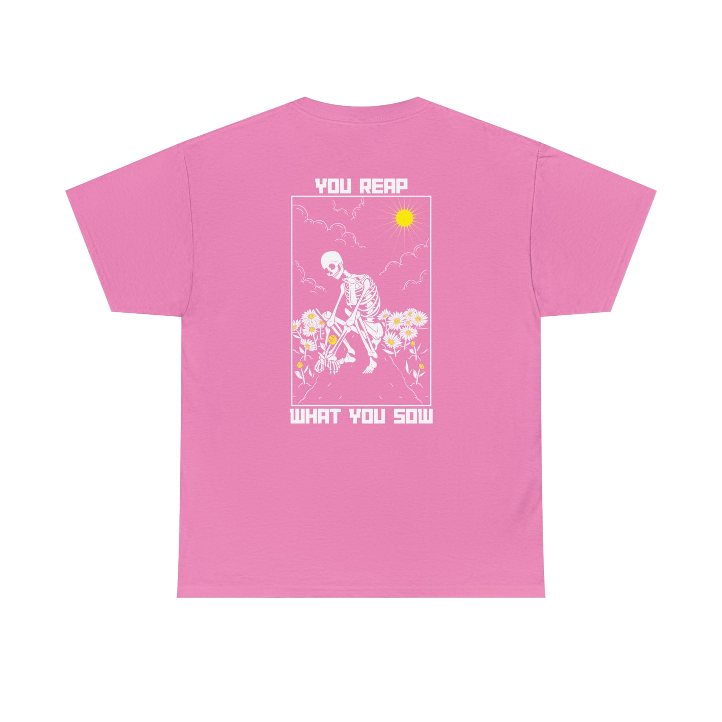 Reap What You Sow - Heavy Cotton Tee