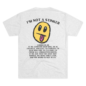 I'M A STINKER - Unisex Tri-Blend Crew Tee