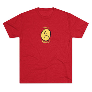 I'M A STINKER - Unisex Tri-Blend Crew Tee