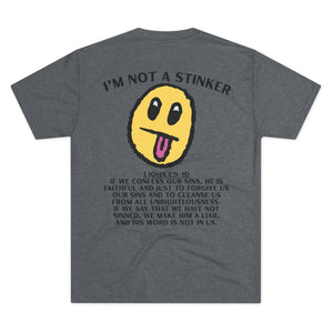 I'M A STINKER - Unisex Tri-Blend Crew Tee