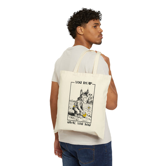 You Reap What You Sow  -  Cotton Canvas Tote Bag