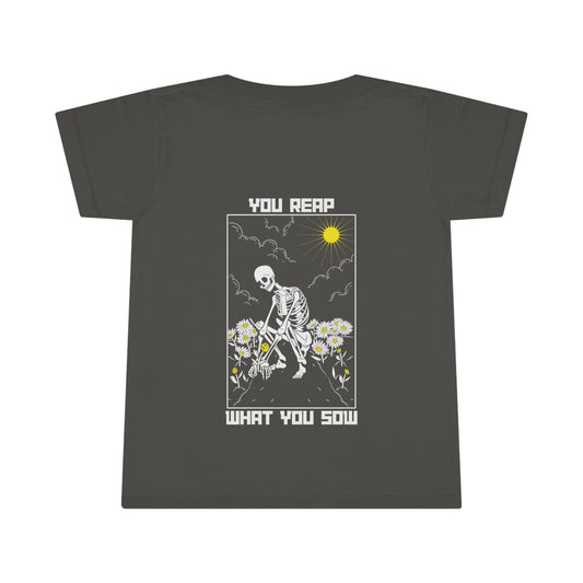 You Reap What You Sow - Toddler Tee