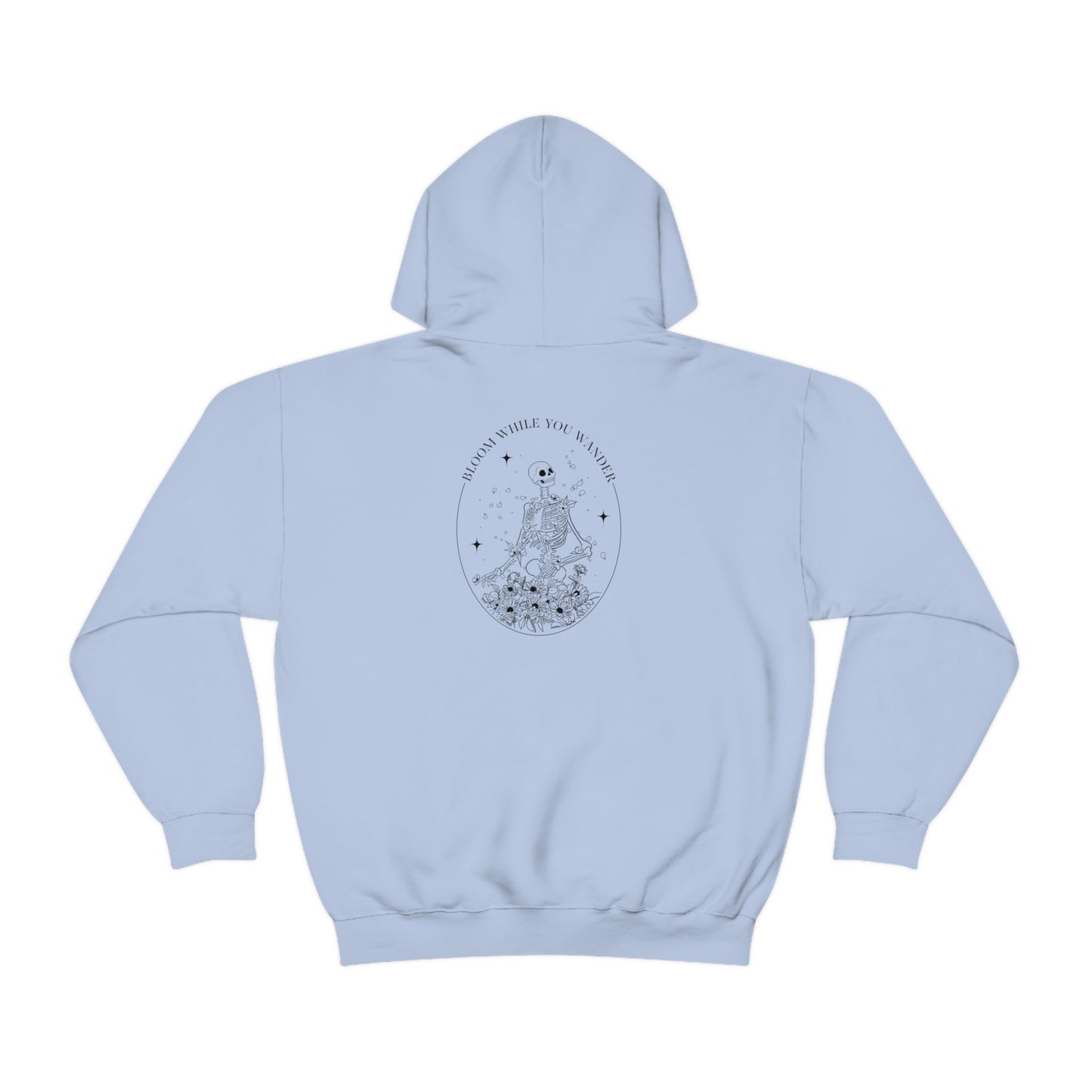 Bloom While You Wander - Hoodie